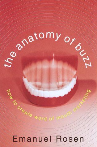 Stock image for The Anatomy of Buzz: How to Create Word of Mouth Marketing for sale by SecondSale