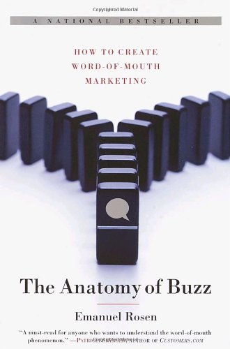 Beispielbild fr The Anatomy of Buzz : How to Create Word of Mouth Marketing zum Verkauf von Better World Books