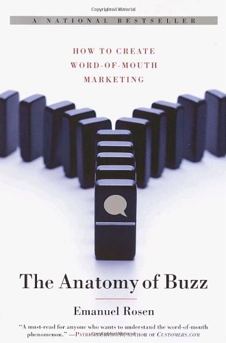 Imagen de archivo de The Anatomy of Buzz : How to Create Word of Mouth Marketing a la venta por Better World Books