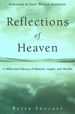 Beispielbild fr Reflections of Heaven: A Millenial Odyssey of Miracles, Angels And Afterlife zum Verkauf von Wonder Book