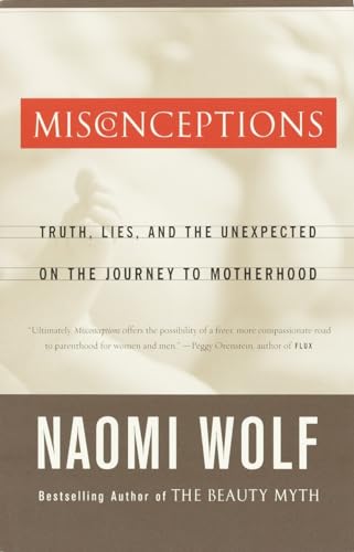 Beispielbild fr Misconceptions: Truth, Lies, and the Unexpected on the Journey to Motherhood zum Verkauf von BooksRun