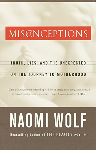 Imagen de archivo de Misconceptions: Truth, Lies, and the Unexpected on the Journey to Motherhood a la venta por BooksRun