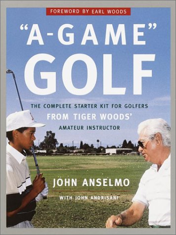 9780385498135: A-Game Golf: The Complete Starter Kit for Golfers from Tiger Woods' Amateur Instructor