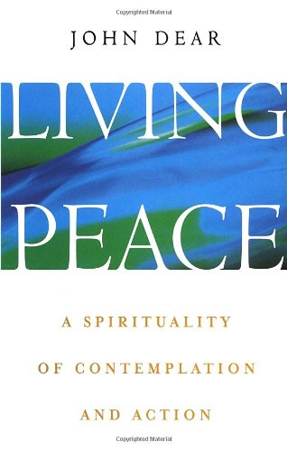 Beispielbild fr Living Peace : A Spirituality of Contemplation and Action zum Verkauf von Better World Books