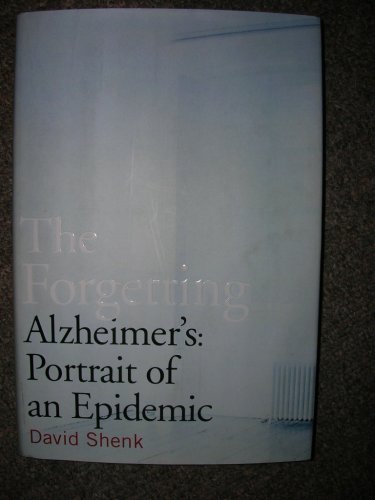 Imagen de archivo de The Forgetting: Alzheimer's: Portrait of an Epidemic a la venta por SecondSale