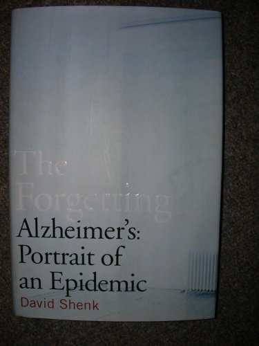 Stock image for The Forgetting: Alzheimer's: Portrait of an Epidemic for sale by SecondSale