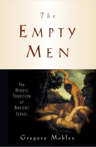 Beispielbild fr The Empty Men: The Heroic Tradition of Ancient Israel zum Verkauf von ThriftBooks-Dallas