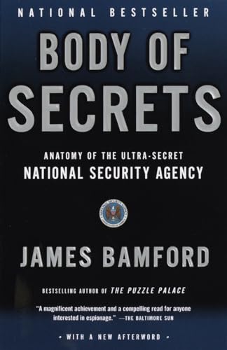 Body of Secrets: Anatomy of the Ultra-Secret National Security Agency (9780385499088) by Bamford, James