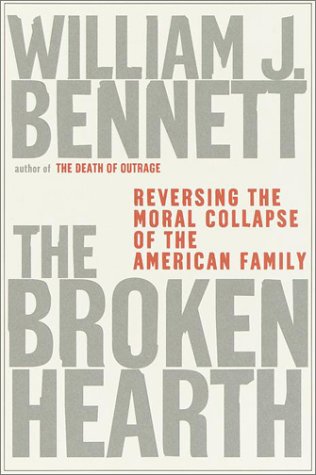 Beispielbild fr The Broken Hearth : Reversing the Moral Collapse of the American Family zum Verkauf von Better World Books