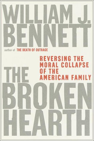 Imagen de archivo de The Broken Hearth : Reversing the Moral Collapse of the American Family a la venta por Better World Books: West