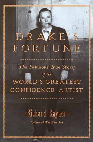 Imagen de archivo de Drake's Fortune : The Fabulous True Story of the World's Greatest Confidence Artist a la venta por Better World Books: West