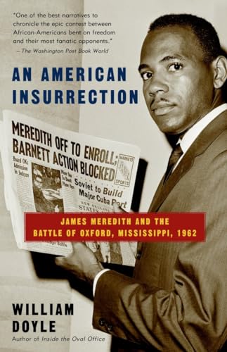 Beispielbild fr An American Insurrection : James Meredith and the Battle of Oxford, Mississippi 1962 zum Verkauf von Better World Books