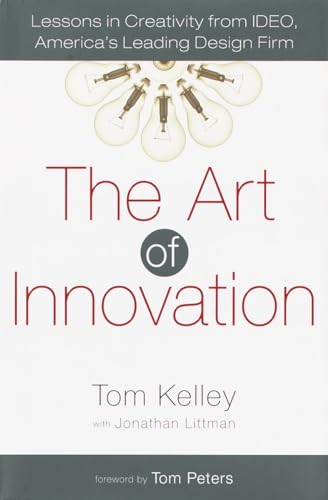 Beispielbild fr The Art of Innovation: Lessons in Creativity from Ideo, America's Leading Design Firm zum Verkauf von 2Vbooks