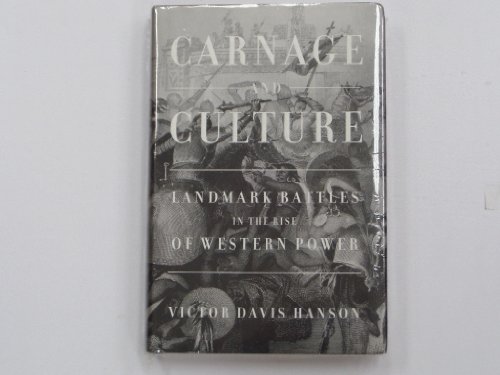 Stock image for Carnage and Culture : Landmark Battles in the Rise of Western Power for sale by Better World Books
