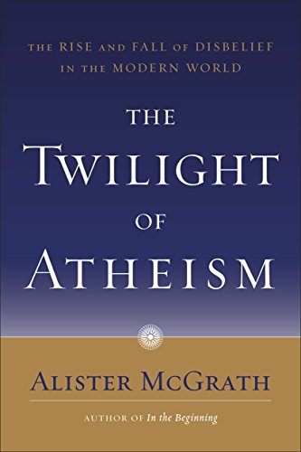 Beispielbild fr The Twilight of Atheism : The Rise and Fall of Disbelief in the Modern World zum Verkauf von Better World Books