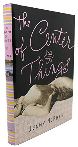 The Center of Things (9780385500777) by McPhee, Jenny