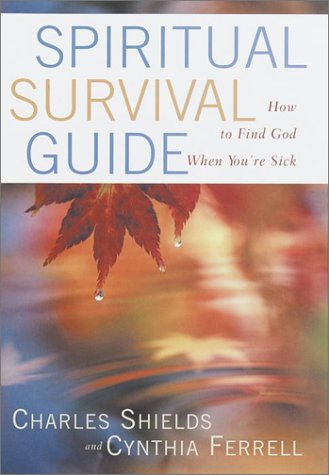 Stock image for Spiritual Survival Guide : How to Find God When You Are Sick for sale by Better World Books