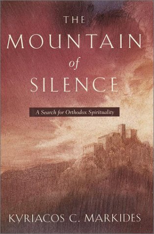 The Mountain of Silence: A Search for Orthodox Spirituality (9780385500913) by Markides, Kyriacos C.