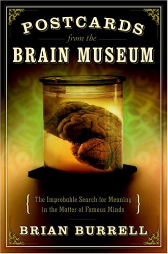 Beispielbild fr Postcards from the Brain Museum : The Improbable Search for Meaning in the Matter of Famous Minds zum Verkauf von Better World Books