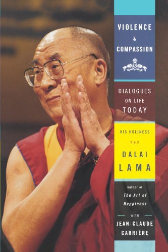 Violence and Compassion: Dialogues on Life Today (9780385501446) by Dalai Lama; Carriere, Jean-Claude