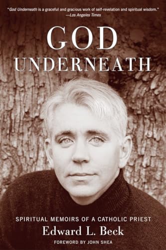 Stock image for God Underneath: Spiritual Memoirs of a Catholic Priest for sale by SecondSale