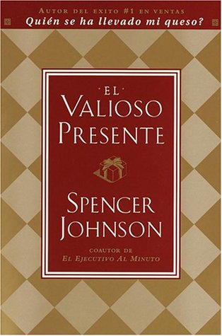 El Valioso Presente (Spanish Edition) (9780385501859) by Johnson M.D., Spencer