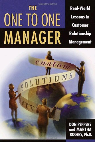 Beispielbild fr The One to One Manager: Real-world Lessons in Customer Relationship Management zum Verkauf von Hamelyn