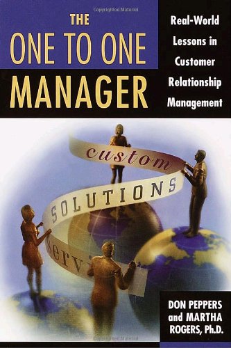 Stock image for The One to One Manager: Real-World Lessons in Customer Relationship Management for sale by ThriftBooks-Atlanta