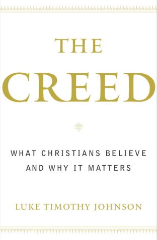 9780385502474: The Creed: What Christians Believe and Why it Matters
