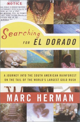 9780385502528: Searching for El Dorado: A Journey into the South American Rainforest on the Tail of the World's Largest Gold Rush [Idioma Ingls]