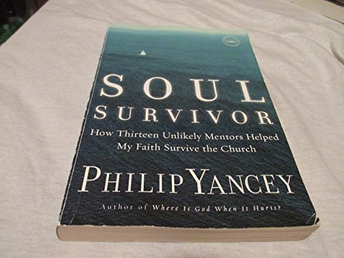 9780385502757: Soul Survivor: How Thirteen Unlikely Mentors Helped My Faith Survive the Church