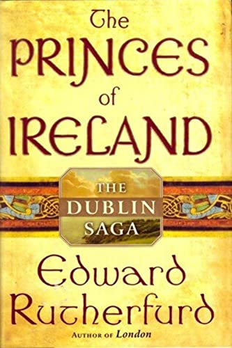 The Princes of Ireland by Edward Rutherfurd The Princes of Ireland by Edward Rutherfurd