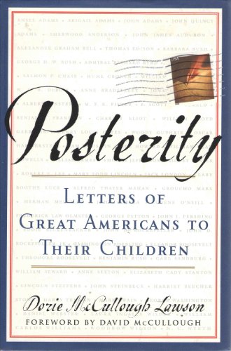 Posterity: Letters of Great Americans to Their Children - Dorie McCullough Lawson