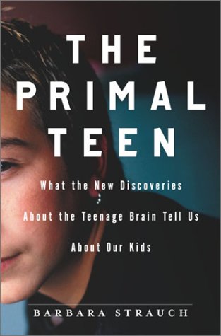 Stock image for The Primal Teen: What the New Discoveries about the Teenage Brain Tell Us about Our Kids for sale by SecondSale