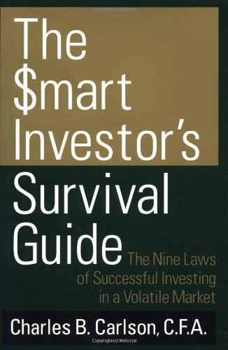 Stock image for The Smart Investor's Survival Guide: The Nine Laws of Successful Investing in a Volatile Market for sale by Reliant Bookstore