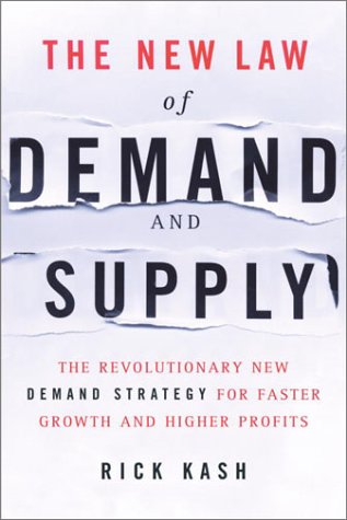 9780385504331: The New Law of Demand and Supply: The Revolutionary New Demand Strategy for Faster Growth and Higher Profits