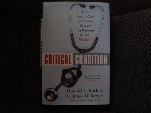 Beispielbild fr Critical Condition : How Health Care in America Became Big Business - And Bad Medicine zum Verkauf von Better World Books