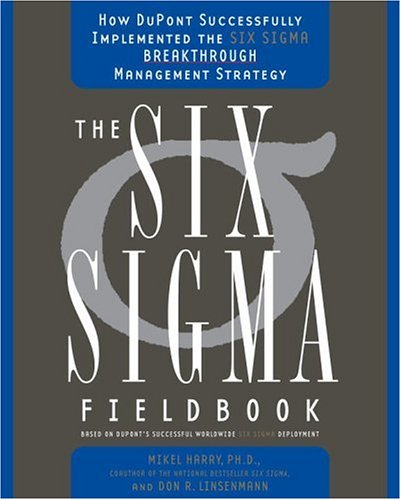 Imagen de archivo de The Six Sigma Fieldbook: How DuPont Successfully Implemented the Six Sigma Breakthrough Management Strategy a la venta por Books Unplugged
