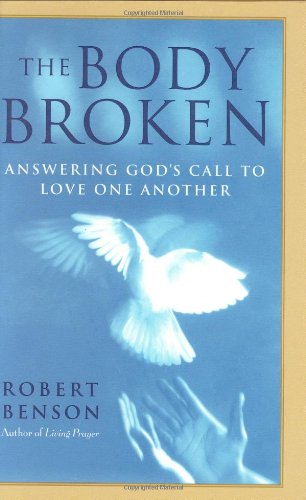 Beispielbild fr The Body Broken: Answering God's Call to Love One Another zum Verkauf von Wonder Book