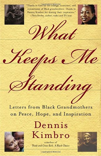 Beispielbild fr What Keeps Me Standing : Letters from Black Grandmothers on Peace, Hope and Inspiration zum Verkauf von Better World Books