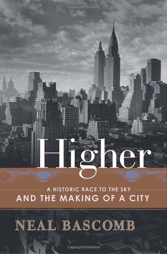 Stock image for Higher: A Historic Race to the Sky and the Making of a City for sale by Books for Life