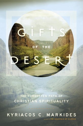 Gifts of the Desert. The Forgotten Path of Christian Spirituality