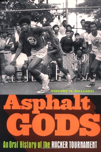 Beispielbild fr Asphalt Gods: An Oral History of the Rucker Tournament zum Verkauf von ZBK Books