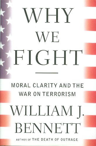 Imagen de archivo de Why We Fight: Moral Clarity and the War on Terrorism a la venta por Gulf Coast Books