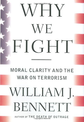 Stock image for Why We Fight: Moral Clarity and the War on Terrorism for sale by Gulf Coast Books
