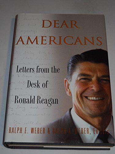 Imagen de archivo de Dear Americans: Letters from the Desk of President Ronald Reagan a la venta por Emily's Books