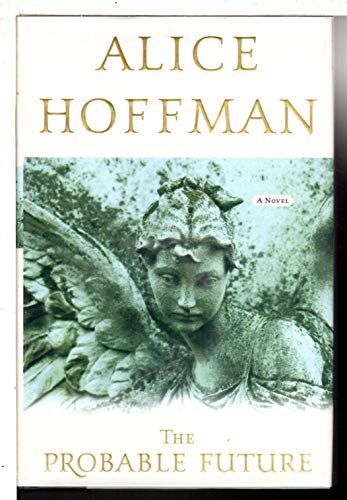 9780385507608: The Probable Future (Hoffman, Alice)
