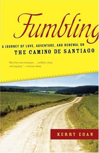 Stock image for Fumbling: A Journey of Love, Adventure, and Renewal on the Camino de Santiago for sale by ZBK Books