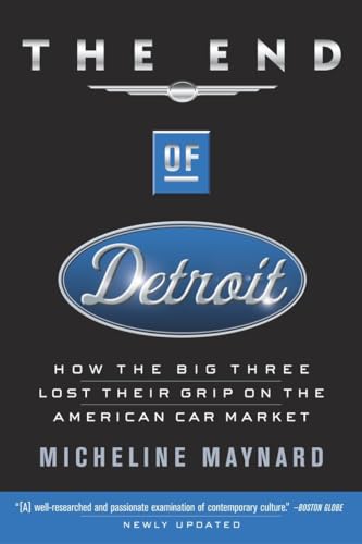 Beispielbild fr The End of Detroit : How the Big Three Lost Their Grip on the American Car Market zum Verkauf von Better World Books