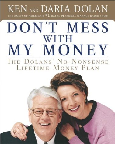 Beispielbild fr Don't Mess with My Money: The Dolans' No-Nonsense Lifetime Money Plan zum Verkauf von Wonder Book